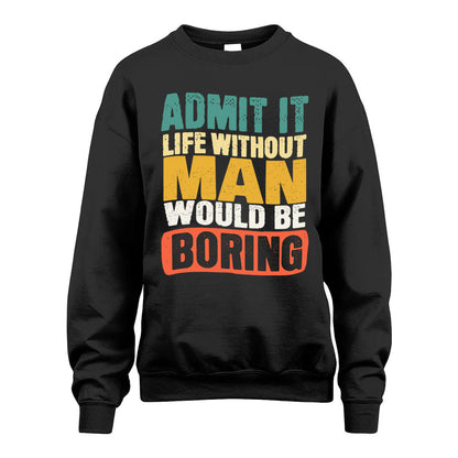 MAN HH88-K2-106–Personalized Funny Quote Apparel “Life Without NAME Would Be Boring”