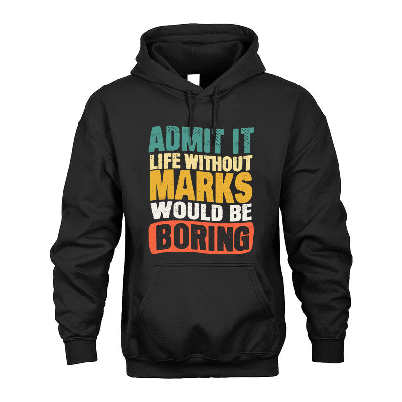 MARKS  HH88-K2-106–Personalized Funny Quote Apparel “Life Without NAME Would Be Boring”