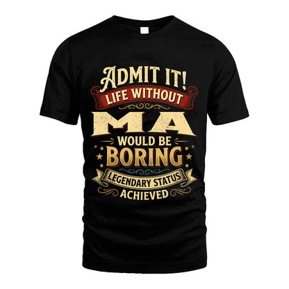 MA L02-TT36 Personalized Funny Quote Apparel