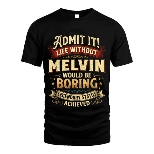 MELVIN L02-TT36 Personalized Funny Quote Apparel
