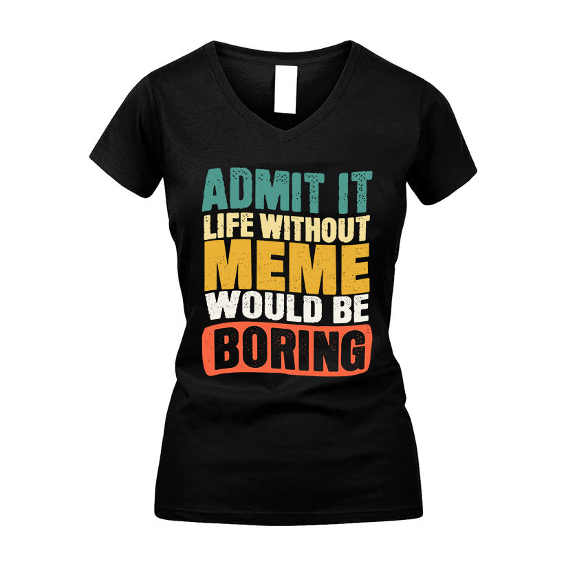 MEME HH88-K2-106–Personalized Funny Quote Apparel “Life Without NAME Would Be Boring”