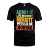 MERRITT  HH88-K2-106–Personalized Funny Quote Apparel “Life Without NAME Would Be Boring”