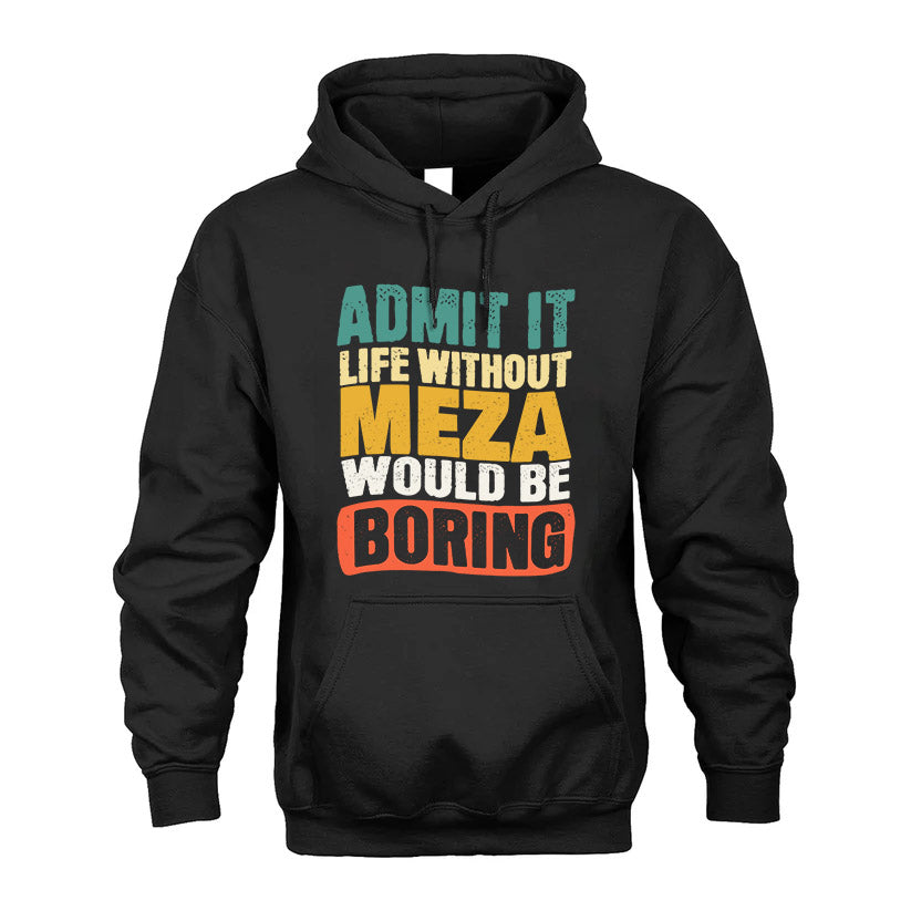 MEZA  HH88-K2-106–Personalized Funny Quote Apparel “Life Without NAME Would Be Boring”