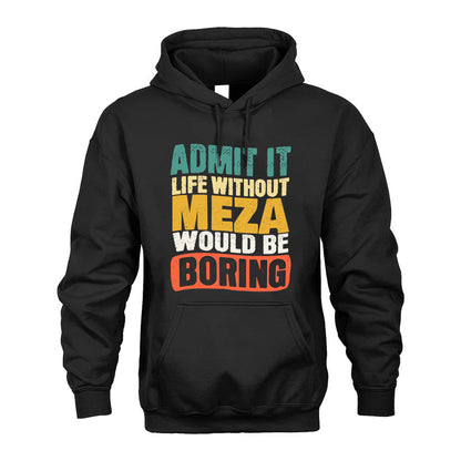 MEZA  HH88-K2-106–Personalized Funny Quote Apparel “Life Without NAME Would Be Boring”