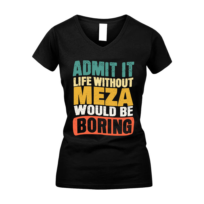 MEZA  HH88-K2-106–Personalized Funny Quote Apparel “Life Without NAME Would Be Boring”