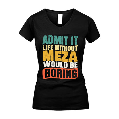 MEZA  HH88-K2-106–Personalized Funny Quote Apparel “Life Without NAME Would Be Boring”