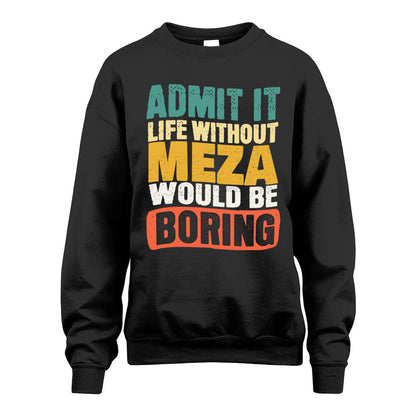 MEZA  HH88-K2-106–Personalized Funny Quote Apparel “Life Without NAME Would Be Boring”