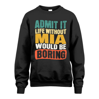 MIA HH88-K2-106–Personalized Funny Quote Apparel “Life Without NAME Would Be Boring”