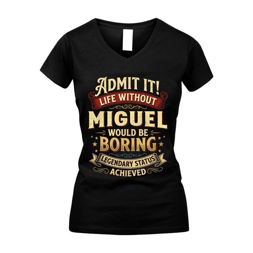 MIGUEL L02-TT36 Personalized Funny Quote Apparel