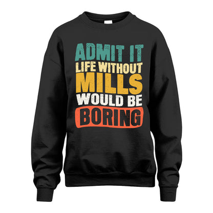 MILLS HH88-K2-106–Personalized Funny Quote Apparel “Life Without NAME Would Be Boring”
