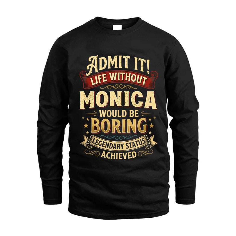 MONICA L02-TT36 Personalized Funny Quote Apparel