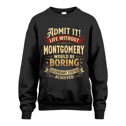MONTGOMERY L02-TT36 Personalized Funny Quote Apparel