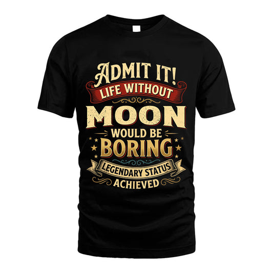 MOON L02-TT36 Personalized Funny Quote Apparel