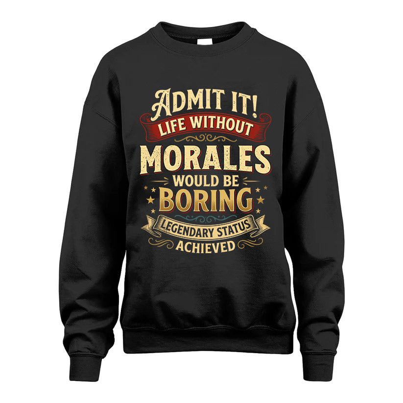 MORALES L02-TT36 Personalized Funny Quote Apparel