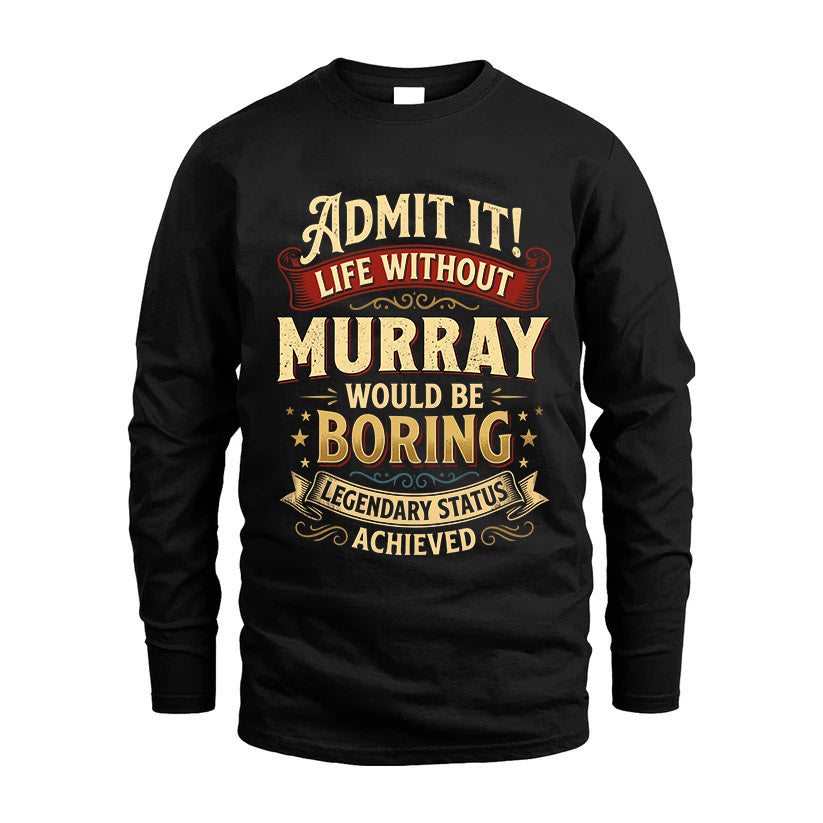 MURRAY L02-TT36 Personalized Funny Quote Apparel
