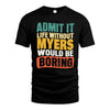 MYERS HH88-K2-106–Personalized Funny Quote Apparel “Life Without NAME Would Be Boring”
