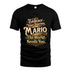 MARIO L04-TT36 Personalized Funny Quote Apparel
