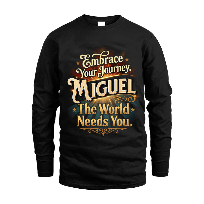 MIGUEL L04-TT36 Personalized Funny Quote Apparel