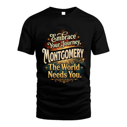 MONTGOMERY L04-TT36 Personalized Funny Quote Apparel