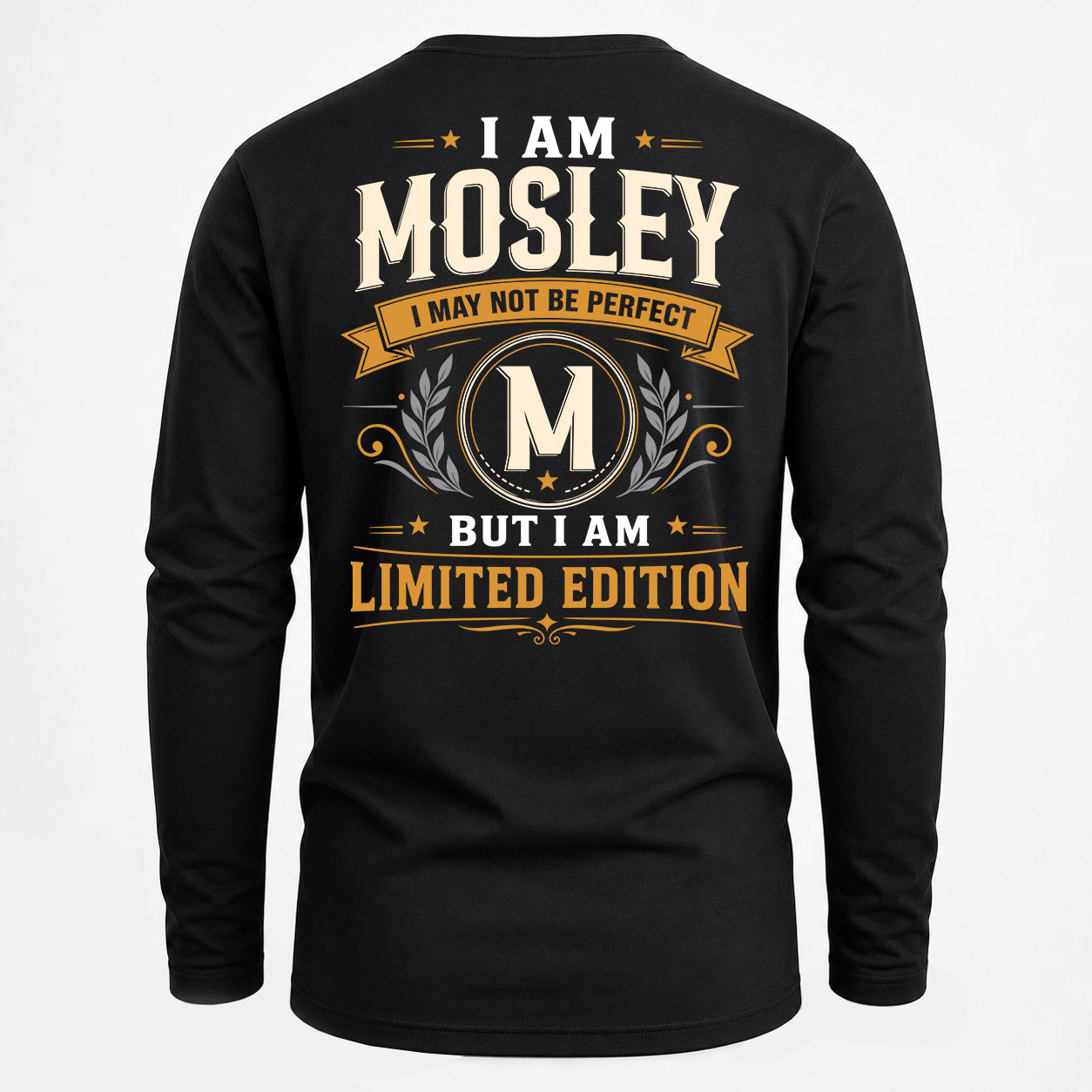 MOSLEY  EDI-TT36 Personalized Funny Quote Apparel