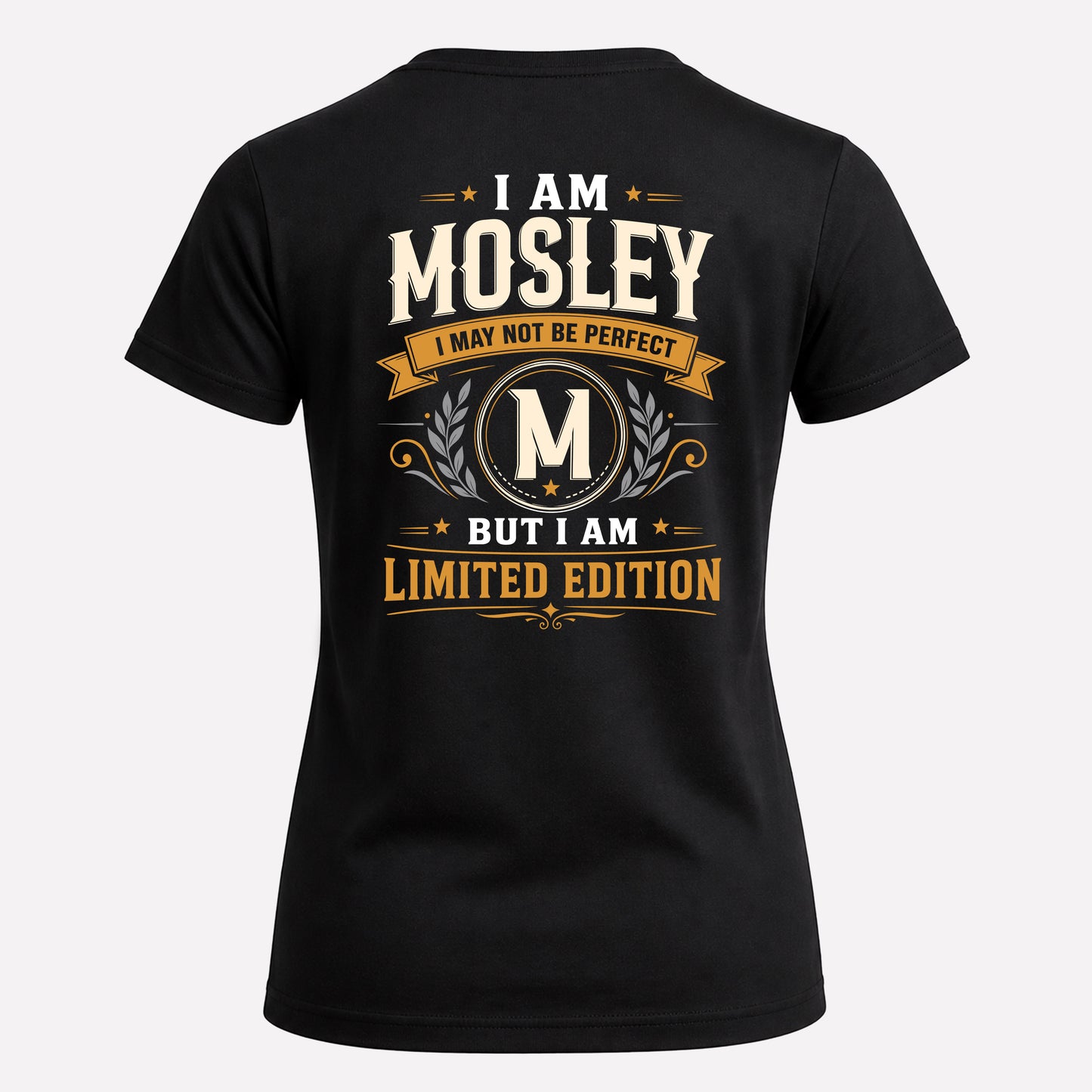 MOSLEY  EDI-TT36 Personalized Funny Quote Apparel