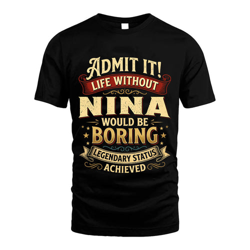 NINA L02-TT36 Personalized Funny Quote Apparel