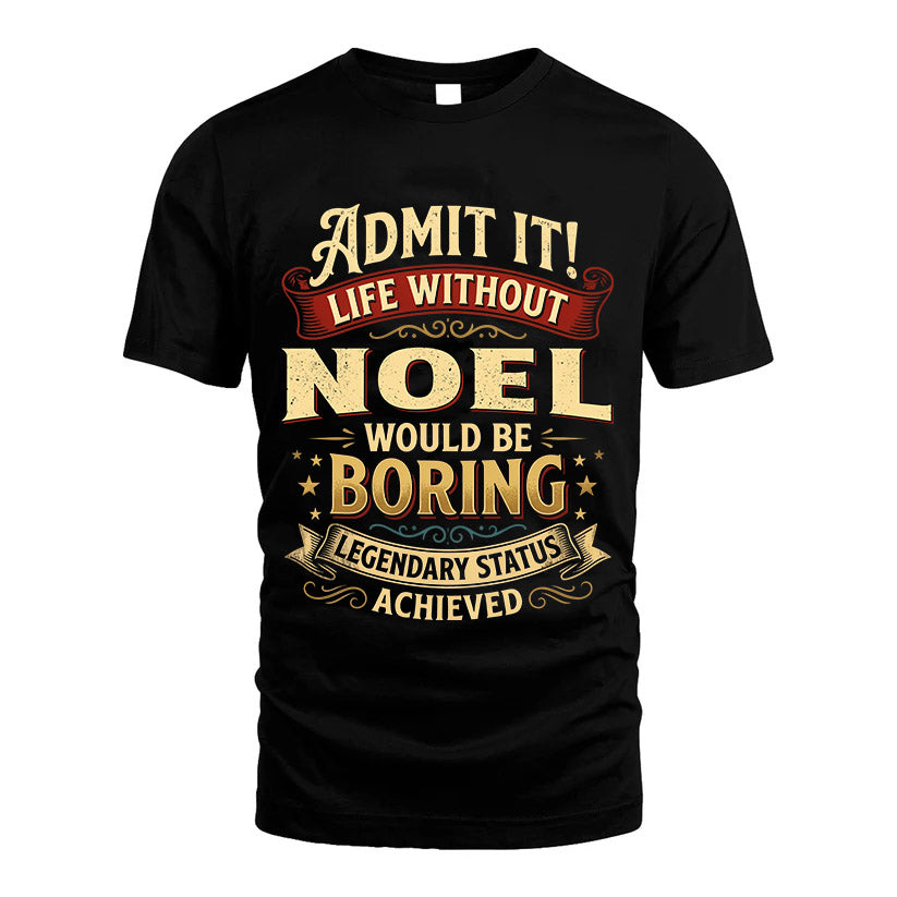 NOEL L02-TT36 Personalized Funny Quote Apparel