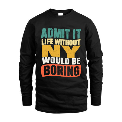 NY  HH88-K2-106–Personalized Funny Quote Apparel “Life Without NAME Would Be Boring”