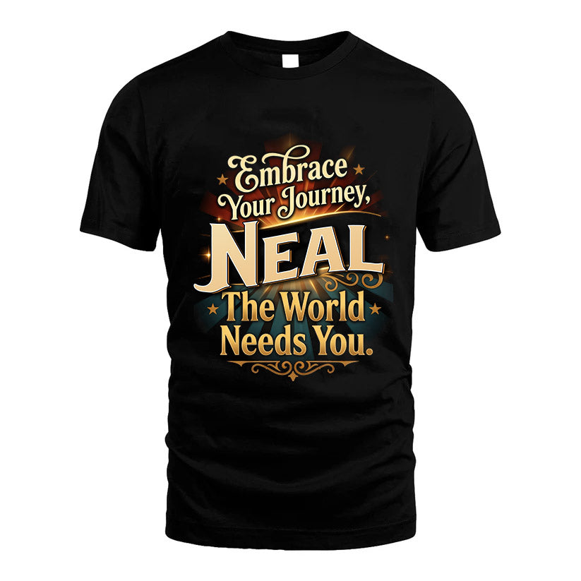 NEAL L04-TT36 Personalized Funny Quote Apparel