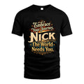 NICK L04-TT36 Personalized Funny Quote Apparel
