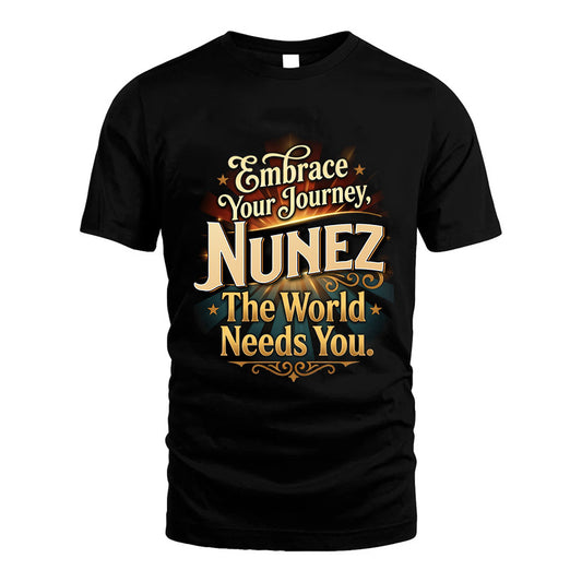 NUNEZ L04-TT36 Personalized Funny Quote Apparel