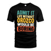 OROZCO  HH88-K2-106–Personalized Funny Quote Apparel “Life Without NAME Would Be Boring”