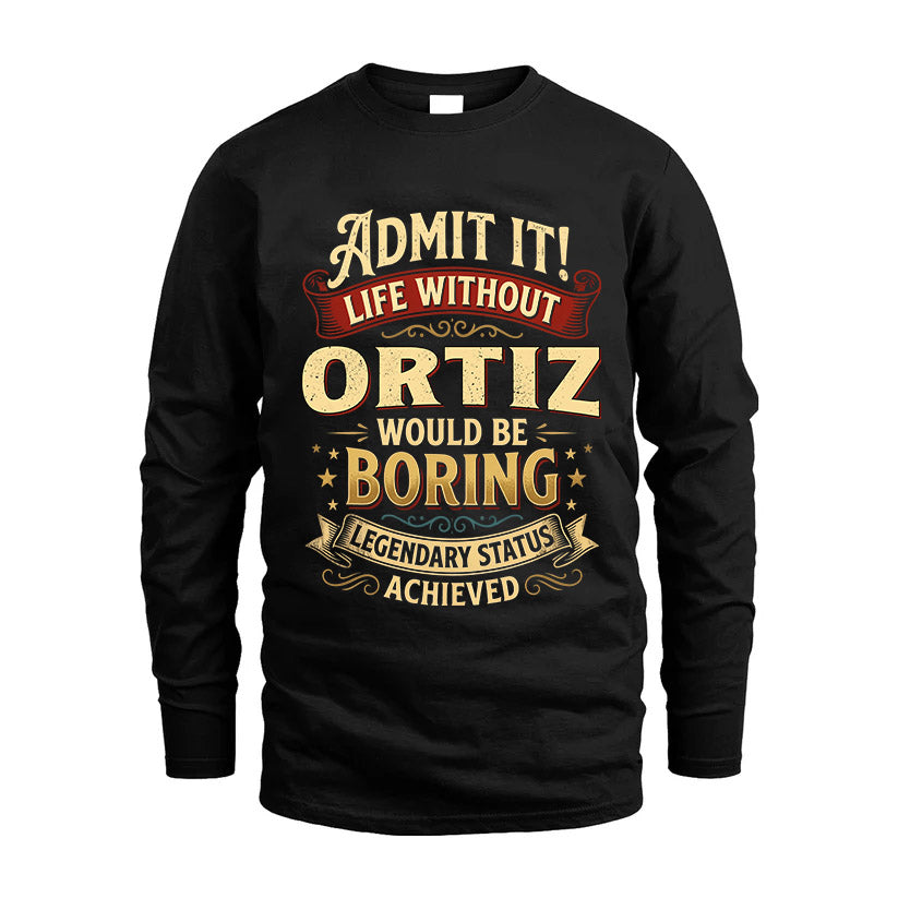 ORTIZ L02-TT36 Personalized Funny Quote Apparel