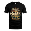 OMAR L04-TT36 Personalized Funny Quote Apparel