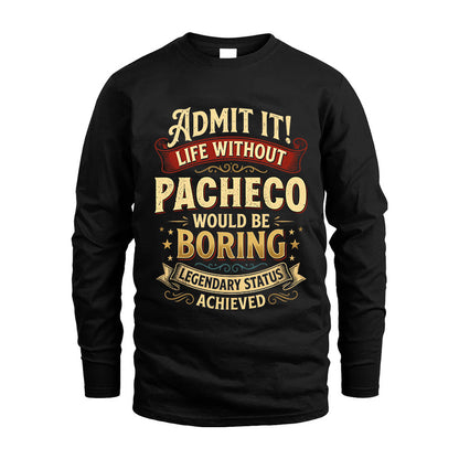 PACHECO L02-TT36 Personalized Funny Quote Apparel