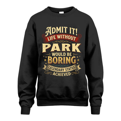 PARK L02-TT36 Personalized Funny Quote Apparel