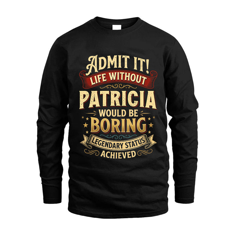 PATRICIA L02-TT36 Personalized Funny Quote Apparel