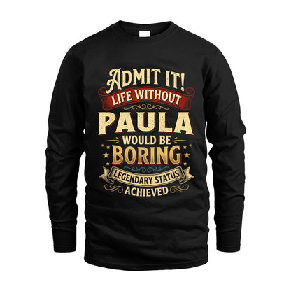 PAULA L02-TT36 Personalized Funny Quote Apparel