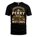 PERRY L03-TT36 Personalized Funny Quote Apparel