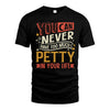 PETTY NO2-TT36 Personalized Funny Quote Apparel