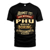 PHU L02-TT36 Personalized Funny Quote Apparel