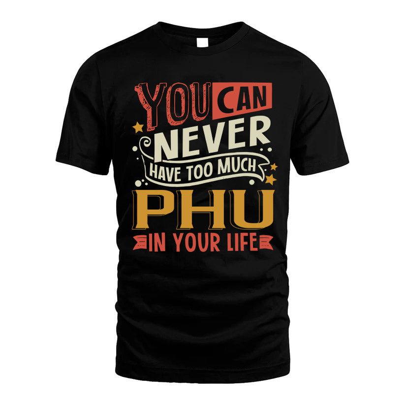 PHU NO2-TT36 Personalized Funny Quote Apparel