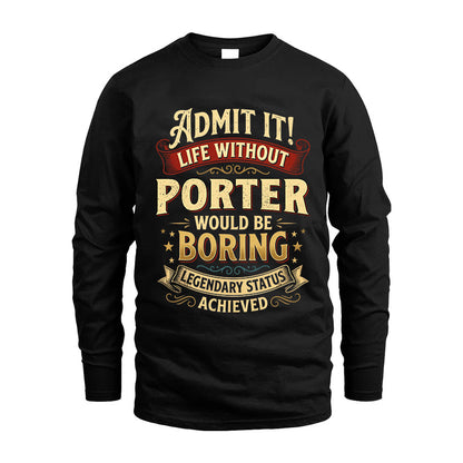 PORTER L02-TT36 Personalized Funny Quote Apparel