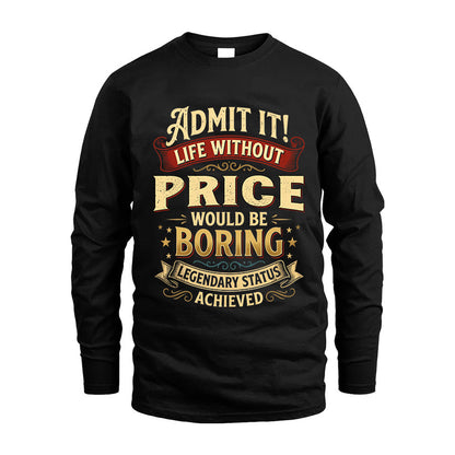 PRICE L02-TT36 Personalized Funny Quote Apparel