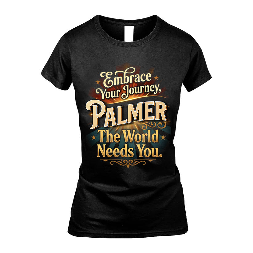 PALMER L04-TT36 Personalized Funny Quote Apparel