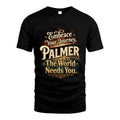 PALMER L04-TT36 Personalized Funny Quote Apparel