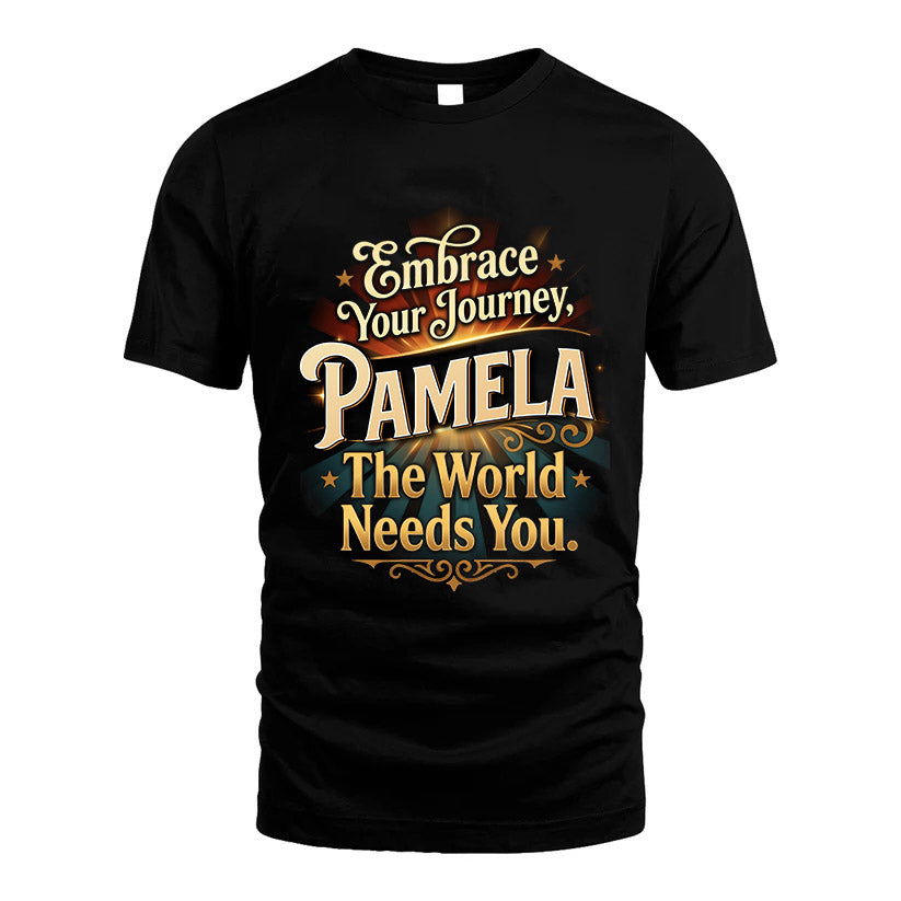 PAMELA L04-TT36 Personalized Funny Quote Apparel