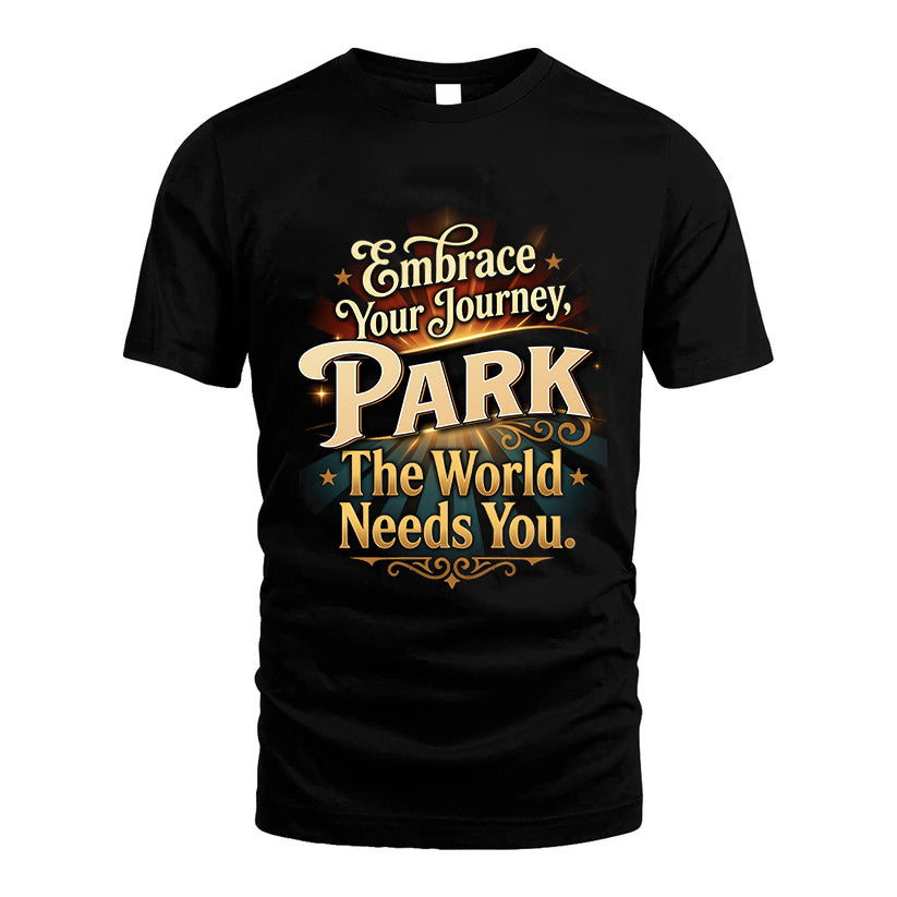 PARK L04-TT36 Personalized Funny Quote Apparel