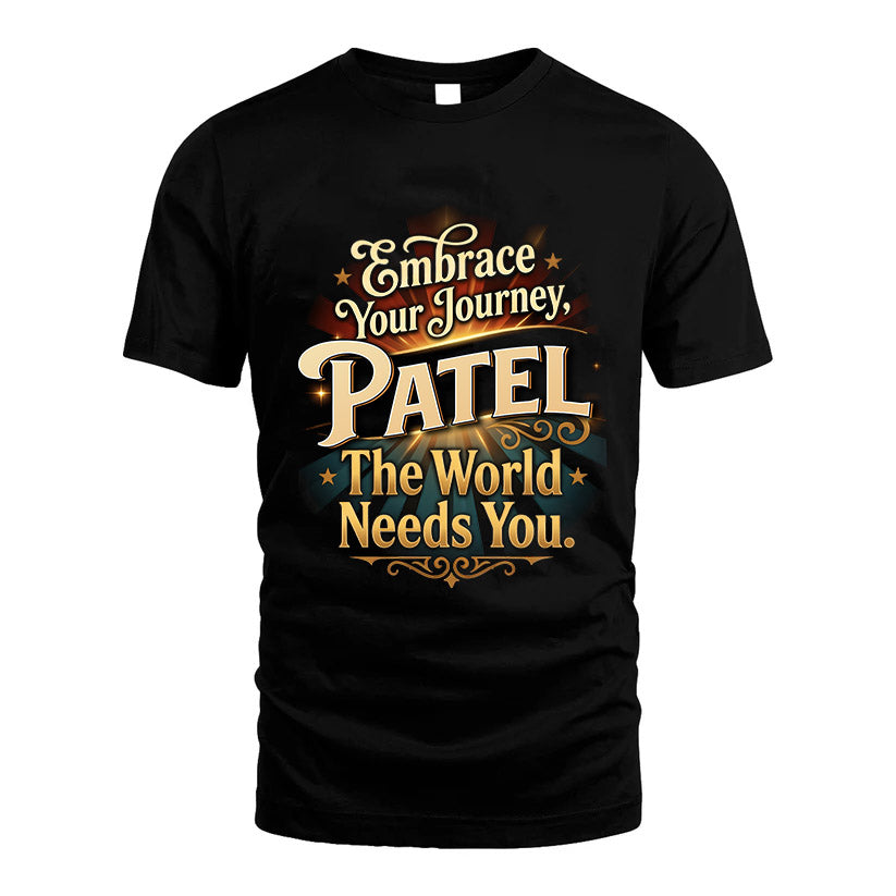 PATEL L04-TT36 Personalized Funny Quote Apparel