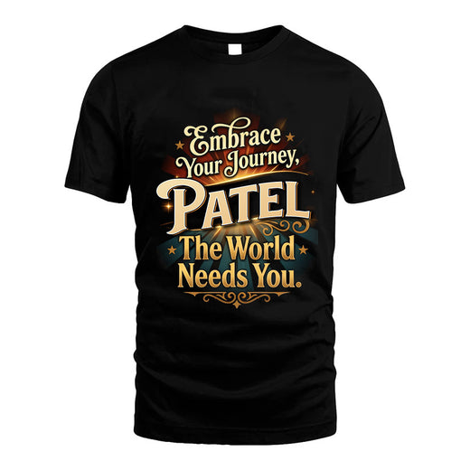 PATEL L04-TT36 Personalized Funny Quote Apparel